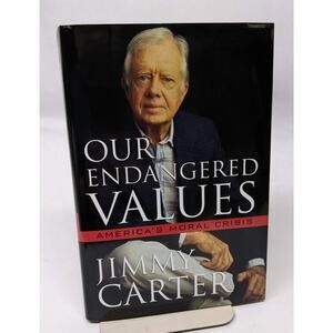 JIMMY CARTER - Our Endangered Values America's Moral Crisis - HB with DJ